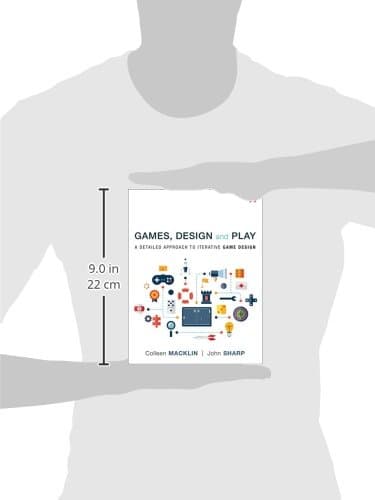 Games, Design and Play: A Detailed Approach to Iterative Game Design