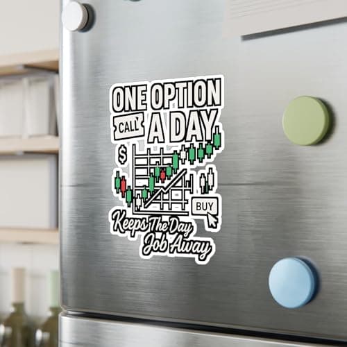 One Option a Day Keeps The Day Job Away – Forex Sticker for Laptop or Water Bottle | Trading Vinyl Decal, Funny Investor Gift Satin, Kiss-Cut, 6" x 8"