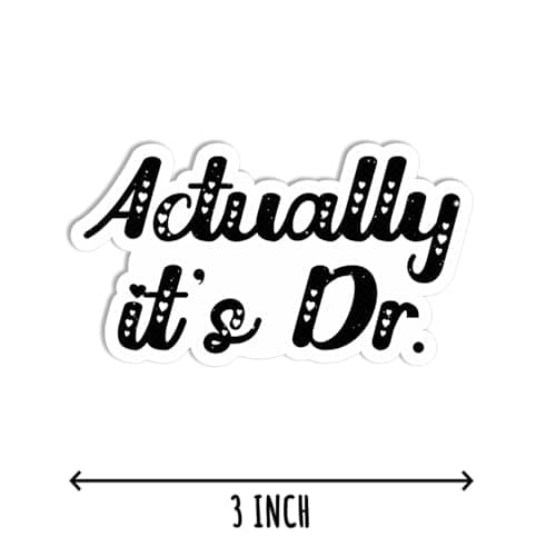 3Pcs Actually It's Doctor Sticker - Doctor Graduation Sticker - Medical Student Sticker - Phd Sticker - Sticker for Water Bottle - Laptop