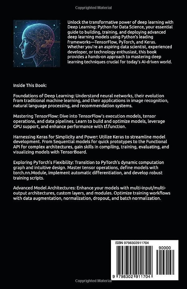 Deep Learning: Python for Data Science (Book 4): A Guide to using Python for Tensor Flow, PyTorch, & Keras in creating Deep Learning Model Frameworks
