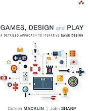Games, Design and Play: A Detailed Approach to Iterative Game Design