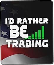 I'd Rather Be Trading Traders Forex Stocks Day Mouse Pad Durable Green and Environmentally Friendly Locked Edge for Men Women