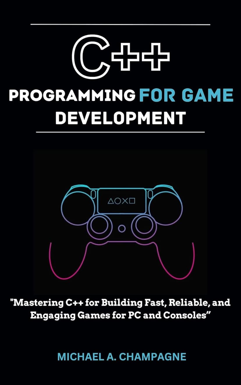 C++ PROGRAMMING FOR GAME DEVELOPMENT: "Mastering C++ for Building Fast, Reliable, and Engaging Games for PC and Consoles” (NextGen Codex)