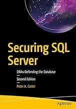 Securing SQL Server: DBAs Defending the Database