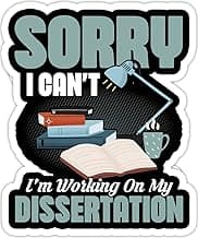 eden tee Sorry I Can't I'm Working On My Dissertation PhD Student- 4x3 Vinyl Stickers, Laptop Decal, Water Bottle Sticker (Set of 3)