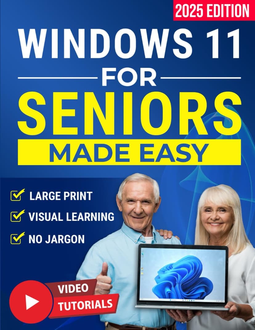 Windows 11 for Seniors Made Easy: Learn to Use Your PC with Confidence and Stay Independent. Step-by-Step Visual Instructions and No-Jargon to Make Technology Simple