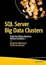 SQL Server Big Data Clusters: Early First Edition Based on Release Candidate 1