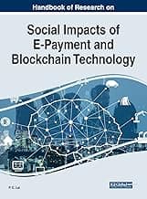Handbook of Research on Social Impacts of E-payment and Blockchain Technology (Advances in Electronic Commerce)