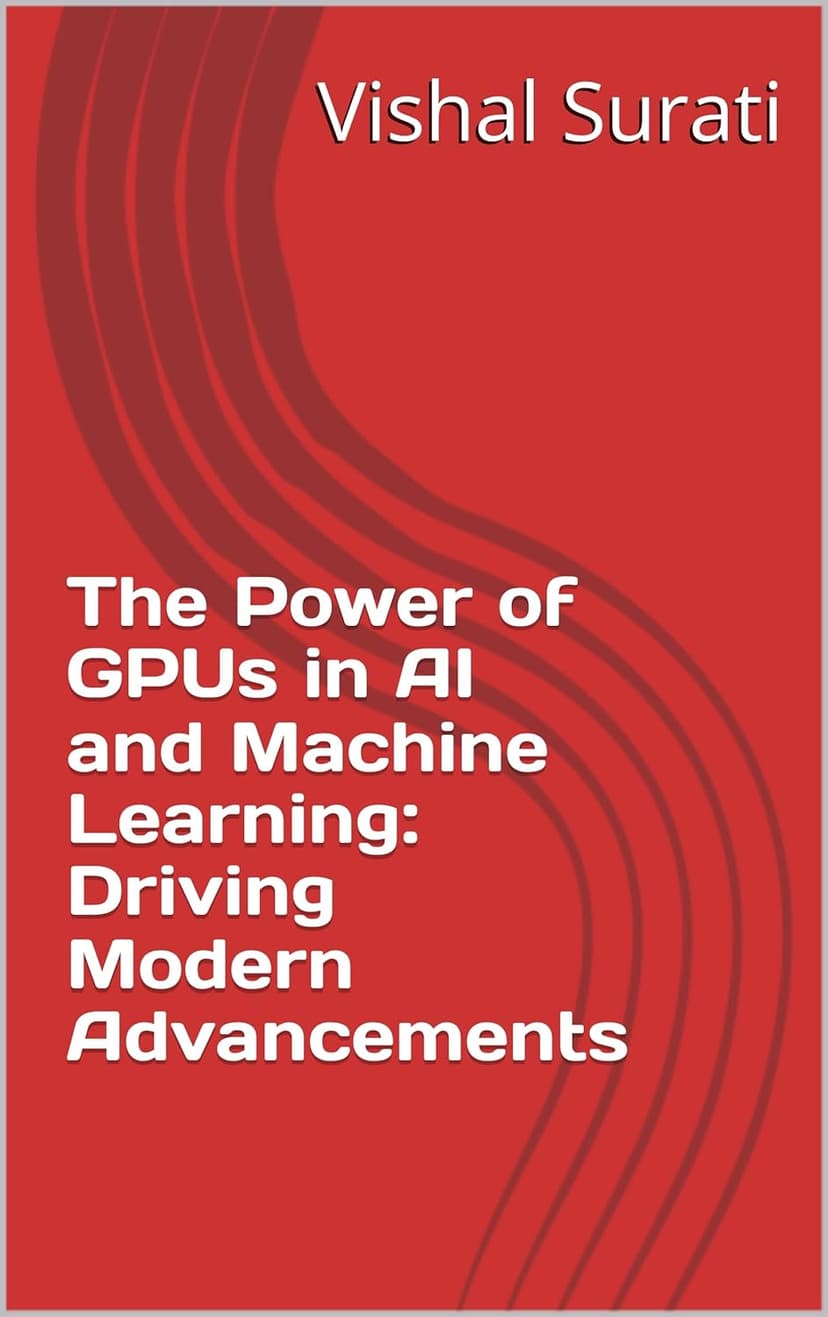 The Power of GPUs in AI and Machine Learning: Driving Modern Advancements