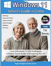The Windows 11 Seniors Guide in Color: Learn Windows 11 with Confidence. A Simple, Visual Guide to Navigating Your PC. (Tech Made Easy for Seniors)