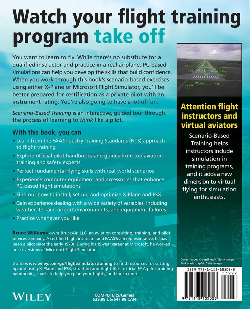 Scenario-Based Training with X-Plane and MicrosoftFlight Simulator: Using PC-Based Flight Simulations Based on FAA-Industry Training Standards