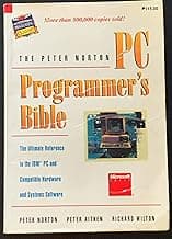 The Peter Norton PC Programmer's Bible: The Ultimate Reference to the IBM PC and Compatible Hardware and Systems Software