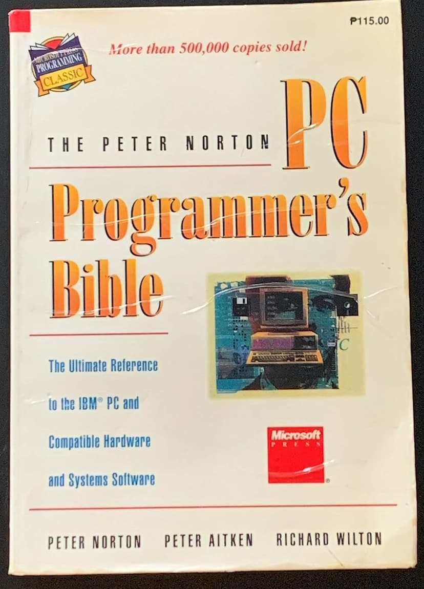 The Peter Norton PC Programmer's Bible: The Ultimate Reference to the IBM PC and Compatible Hardware and Systems Software