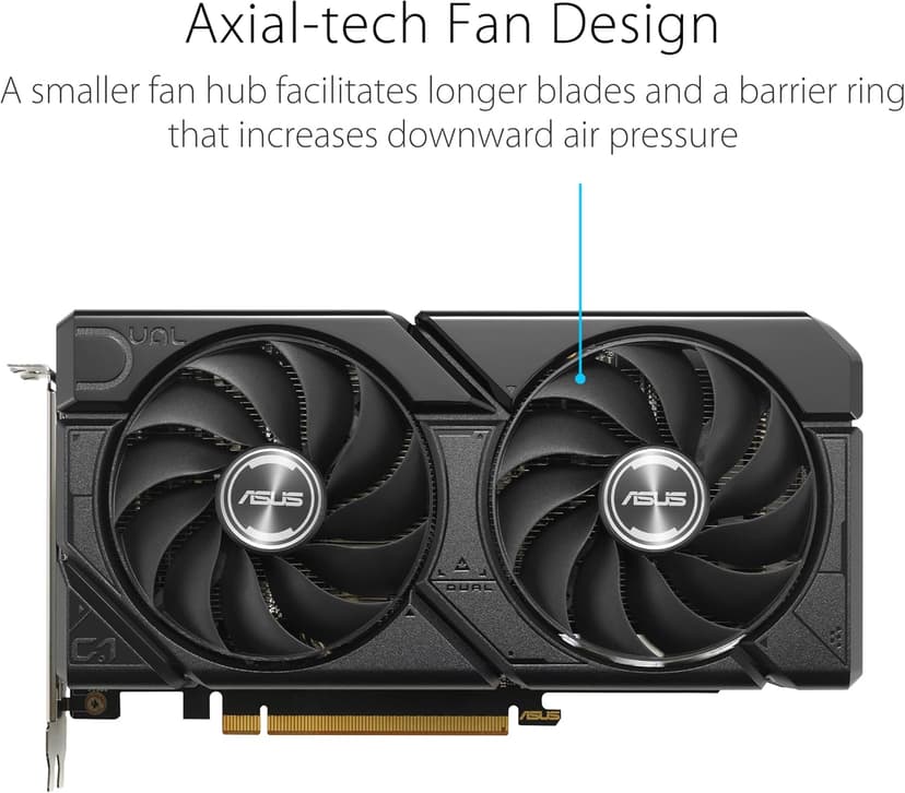 ASUS Dual Radeon™ RX 7600 EVO OC Edition 8GB GDDR6 (PCIe® 4.0, 8 GB GDDR6, HDMI® 2.1, DisplayPort™ 1.4a, 2.5-Slot Design, Axial-tech Fans, GPU Tweak III)