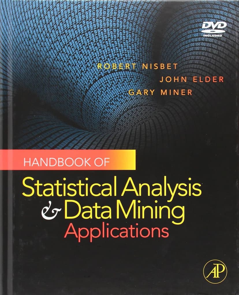 Handbook of Statistical Analysis and Data Mining Applications