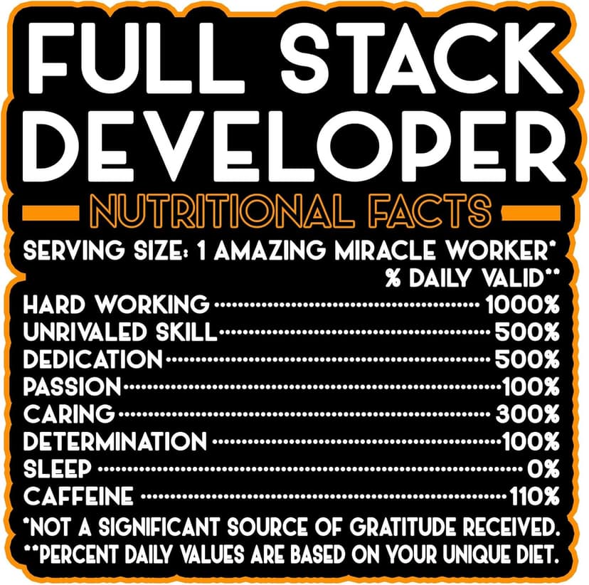 Full Stack Developer Vinyl Decal Sticker – Nutritional Facts Quote for Laptops, Water Bottles, Cars, Bumpers, Toolboxes – Gift for Coworker, Office, Birthday, Christmas – Waterproof Vinyl, Easy Peel