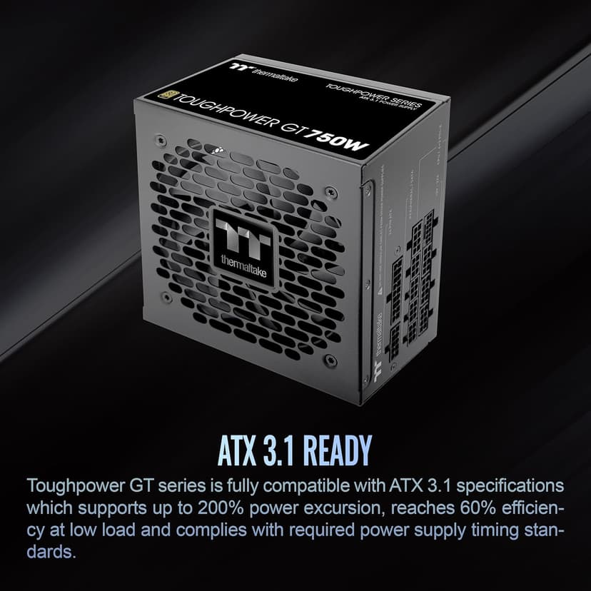 Thermaltake Toughpower GT 750W ATX 3.1 Standard Power Supply; 80 Plus Gold Efficiency; Smart Zero Fan; Native 300W PCIe 5.1 Connector; PS-TPT-0750FNFAGU-3; 5 Year Warranty