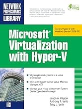 Microsoft Virtualization with Hyper-V: Manage Your Datacenter with Hyper-V, Virtual PC, Virtual Server, and Application Virtualization (Network Professional's Library)