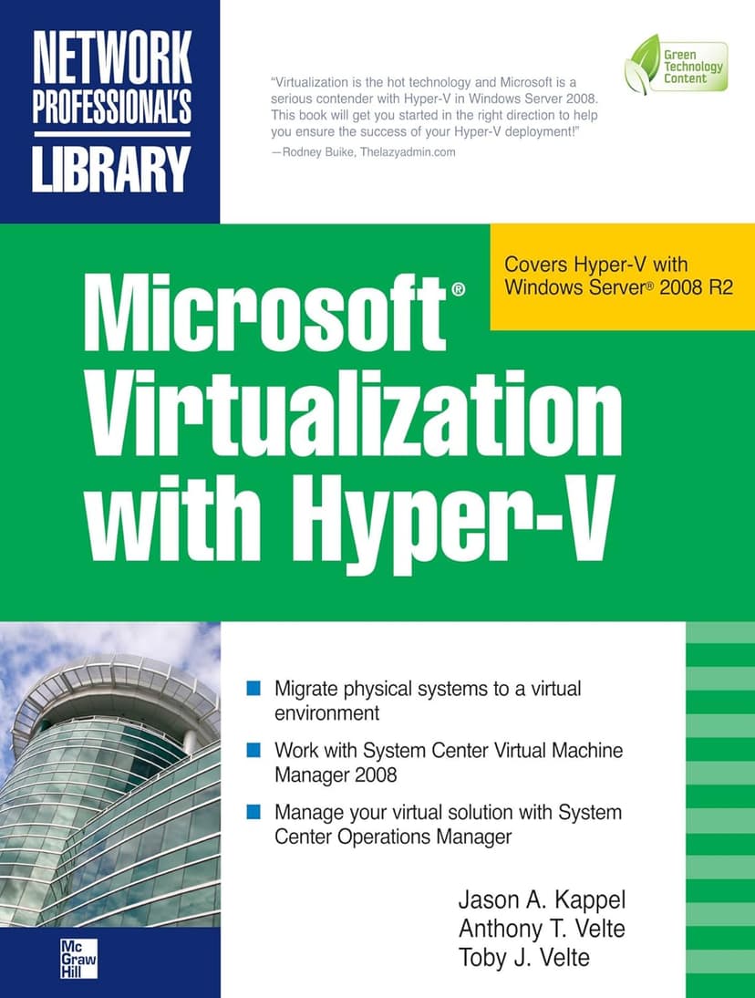 Microsoft Virtualization with Hyper-V: Manage Your Datacenter with Hyper-V, Virtual PC, Virtual Server, and Application Virtualization (Network Professional's Library)
