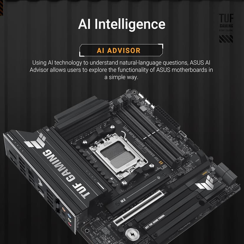 ASUS TUF Gaming B850M-PLUS WiFi AMD AM5 B850 mATX Motherboard, 14+2+1 80A DrMOS Stages, DDR5, PCIe 5.0, 3X M.2, Wi-Fi 6E, 2.5Gb LAN, DP, HDMI™, USB 10Gbps & 20Gbps Type-C®, BIOS Flashback™, Aura Sync