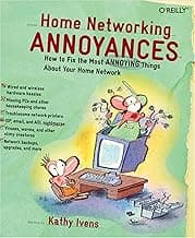 Home Networking Annoyances: How to Fix the Most Annoying Things About Your Home Network