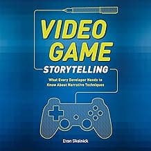Video Game Storytelling: What Every Developer Needs to Know About Narrative Techniques
